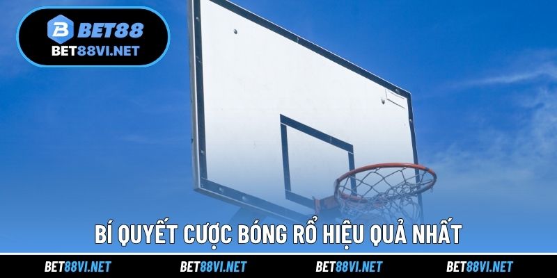 Bí quyết cược bóng rổ hiệu quả nhất