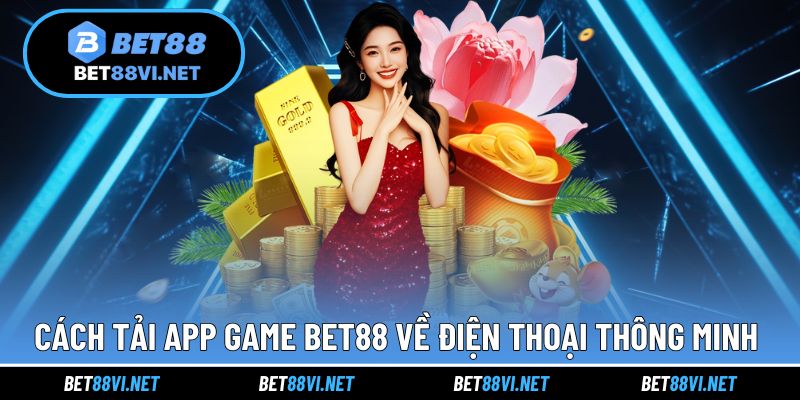 Cách cài đặt ứng dụng game nhanh chóng về điện thoại 