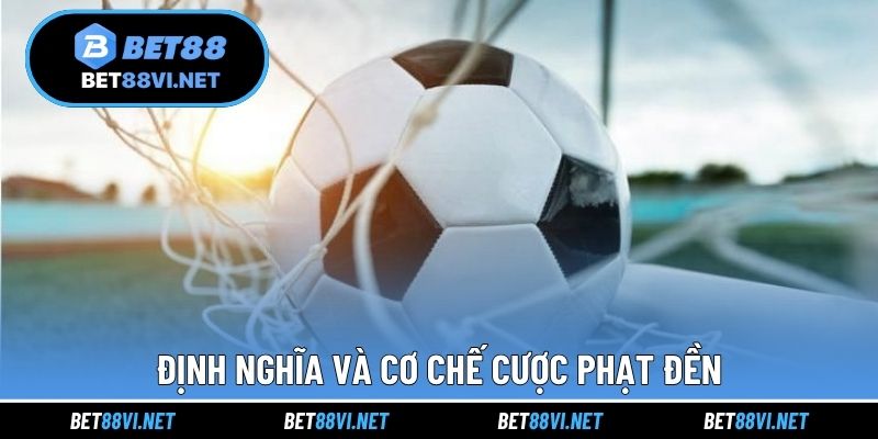 Định nghĩa và cơ chế cược phạt đền