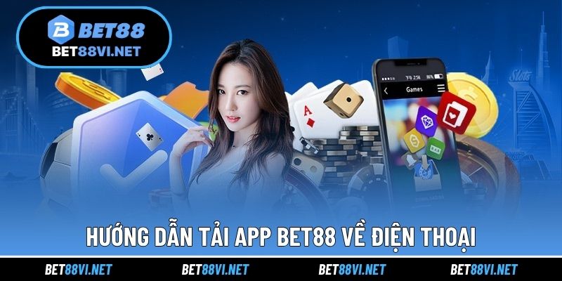 Hướng dẫn tải app Bet88 về điện thoại