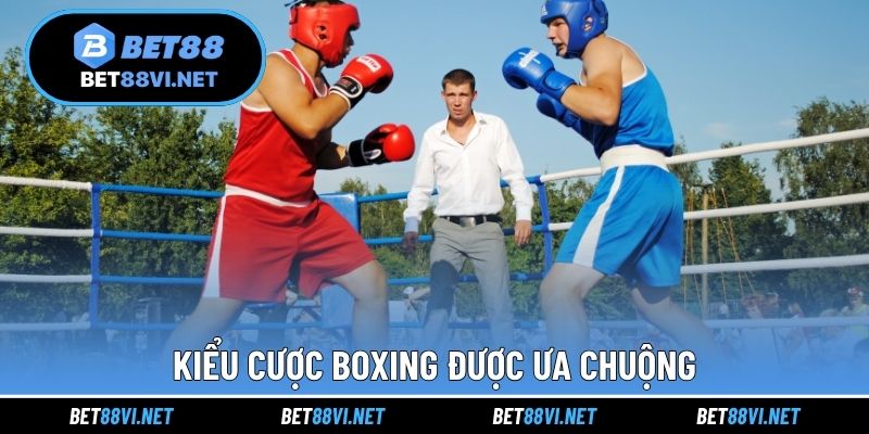 Kiểu cược boxing được ưa chuộng