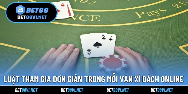 Luật tham gia không khó khi chinh phục xì dách 