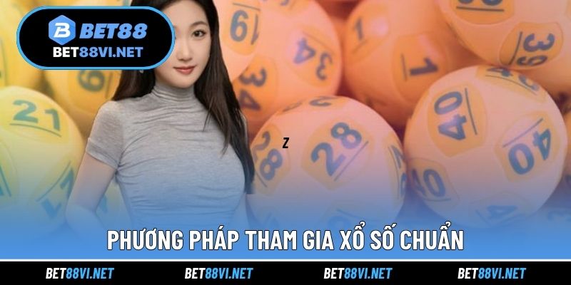 Phương pháp tham gia xổ số chuẩn