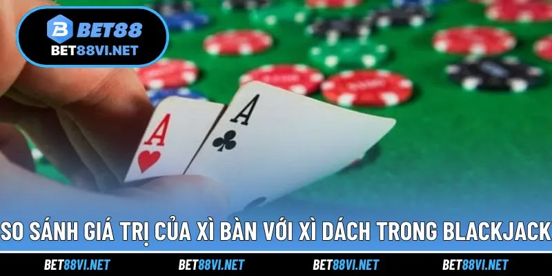 So sánh giá trị rõ ràng của 2 kết quả trong bài Blackjack
