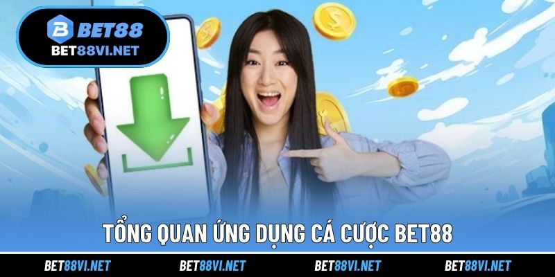Tổng quan ứng dụng cá cược Bet88