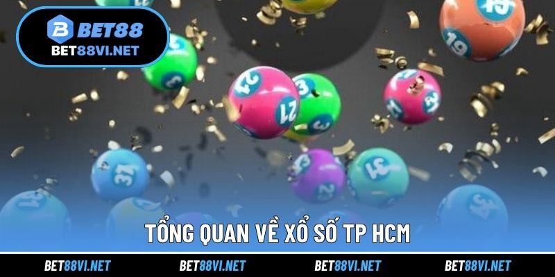 Tổng quan về xổ số TP HCM